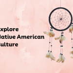 Explore the Culture of Native Americans.png